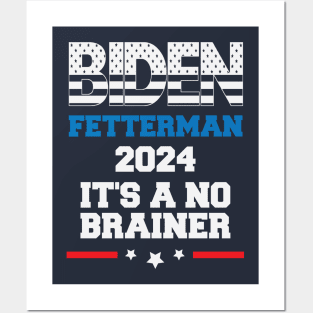 Political Saying - Biden Fetterman 2024 It's A No Brainer - Funny Political Posters and Art